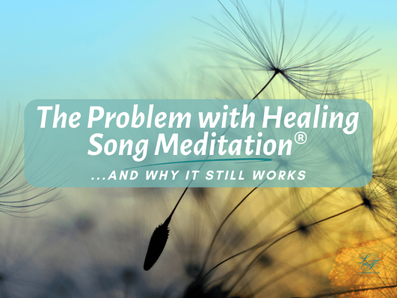 The Problem with Healing Song Meditation — and Why It Still&nbsp;Works
